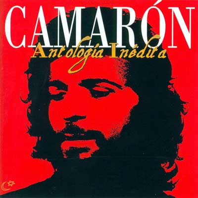 Antologia Inédita - Camaron de la Isla